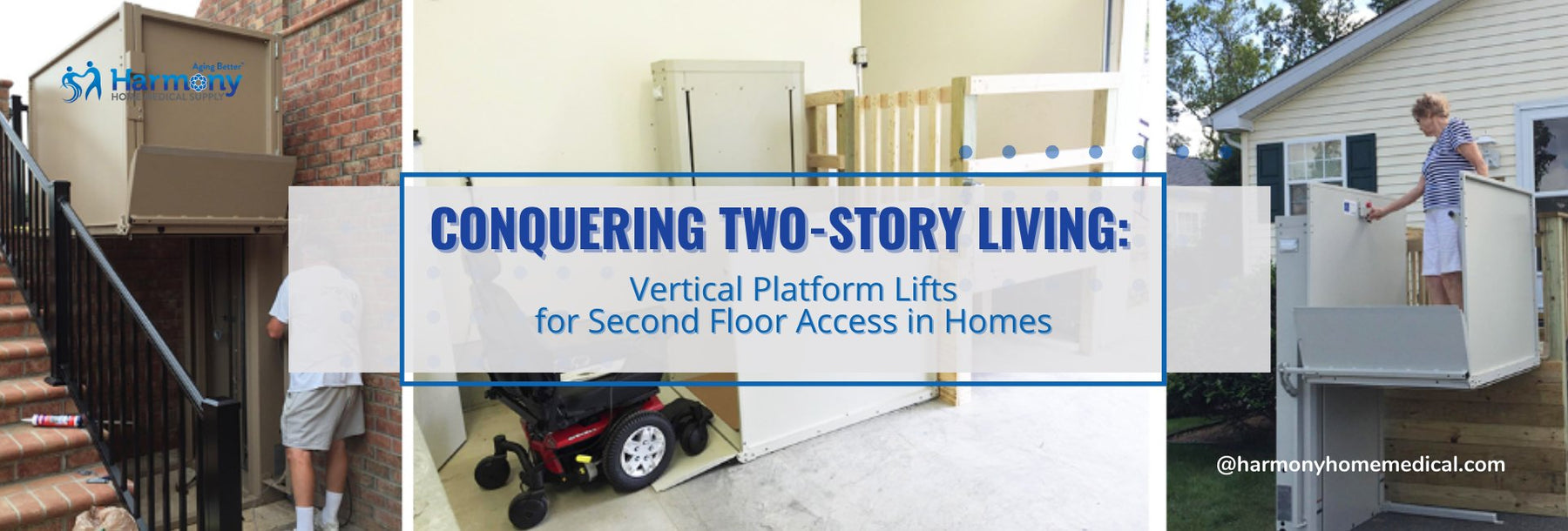Conquering Two-Story Living: Vertical Platform Lifts for Second Floor Access in Homes - Harmony Home Medical Supply