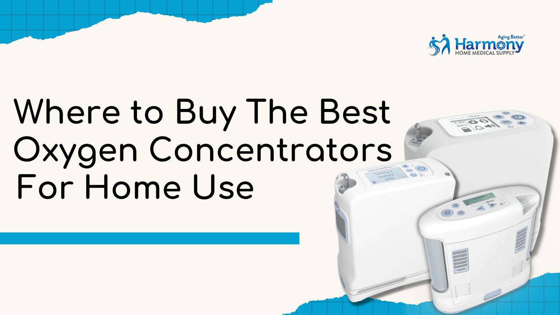 Where to Buy The Best Oxygen Concentrator for Home Use? - Harmony Home Medical Supply