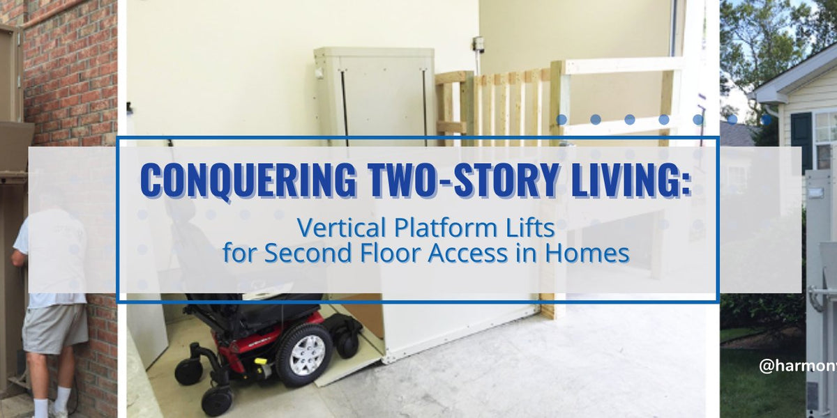 Conquering Two-Story Living: Vertical Platform Lifts for Second Floor