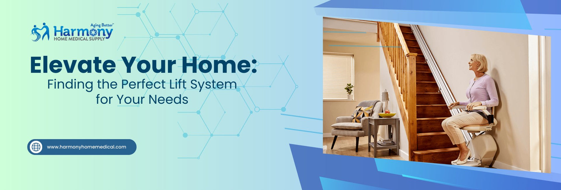 Elevate Your Home: Finding the Perfect Lift System for Your Needs - Harmony Home Medical Supply