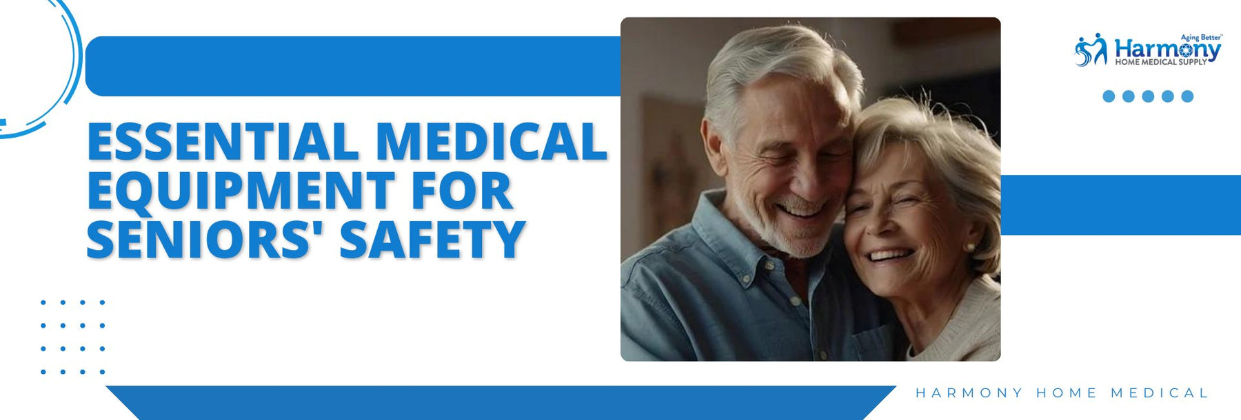 Essential Medical Equipment for Seniors' Safety - Harmony Home Medical Supply