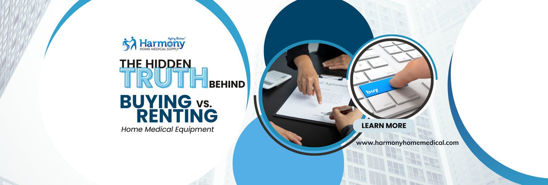 Making the Right Choice: Buy or Rent Medical Equipment? - Harmony Home Medical Supply