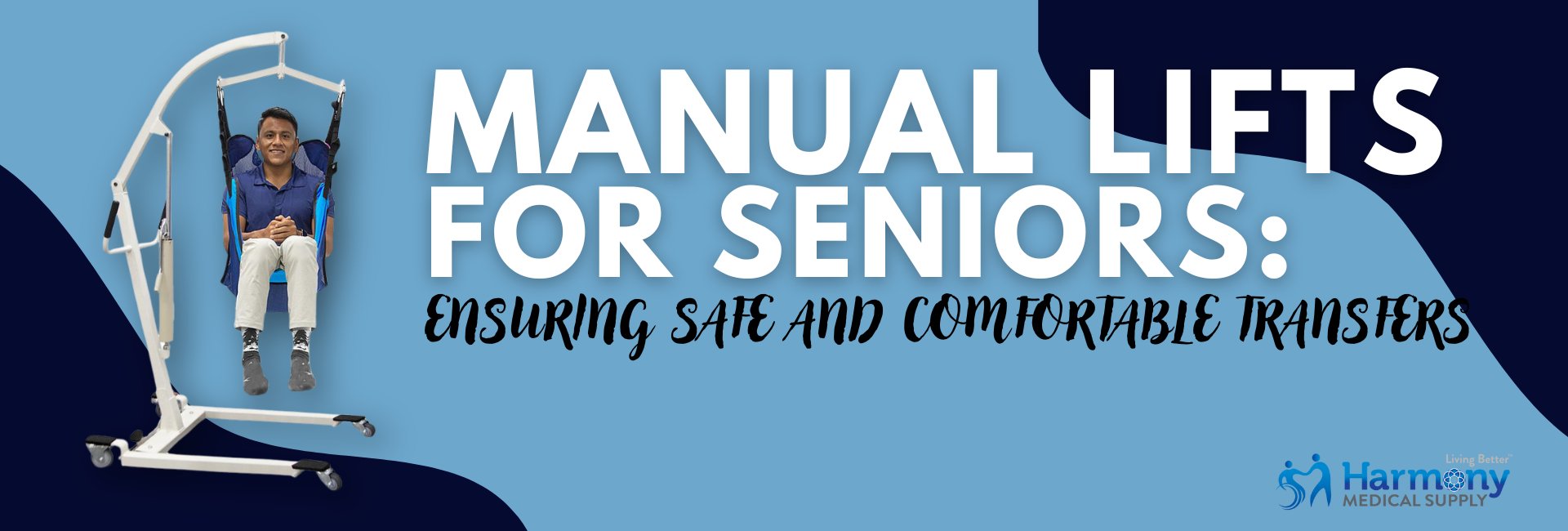 Manual Lifts for Seniors: Ensuring Safe and Comfortable Transfers