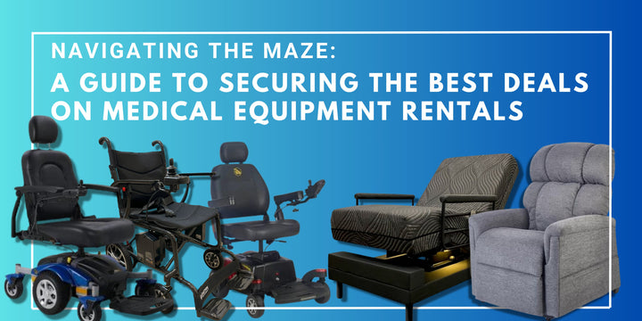 Navigating the Maze: A Guide to Securing the Best Deals on Medical Equipment Rentals - Harmony Home Medical Supply