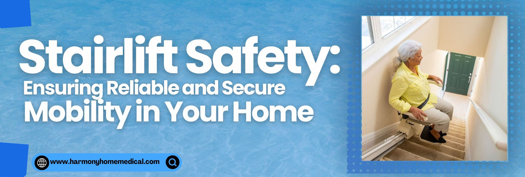 Stairlift Safety: Ensuring Reliable and Secure Mobility in Your Home - Harmony Home Medical Supply