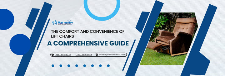 The Comfort and Convenience of Lift Chairs: A Comprehensive Guide - Harmony Home Medical Supply