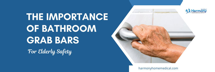 The Importance of Bathroom Grab Bars for Elderly Safety: A Comprehensive Guide - Harmony Home Medical Supply