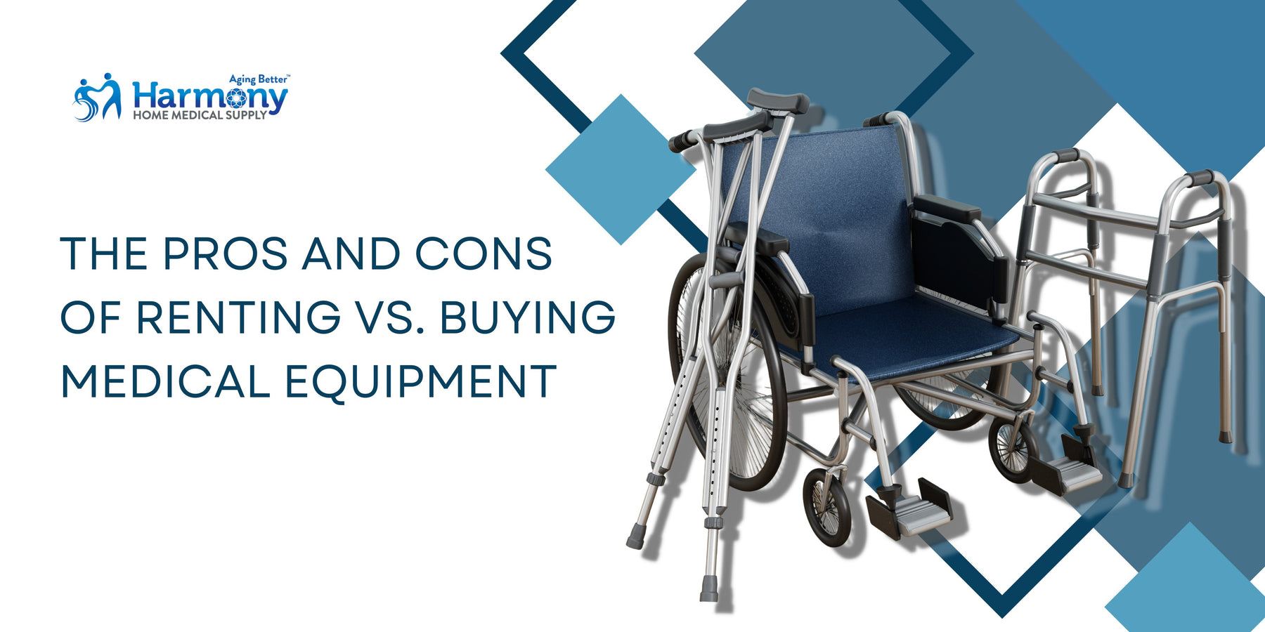 The Pros and Cons of Renting vs. Buying Medical Equipment - Harmony Home Medical Supply