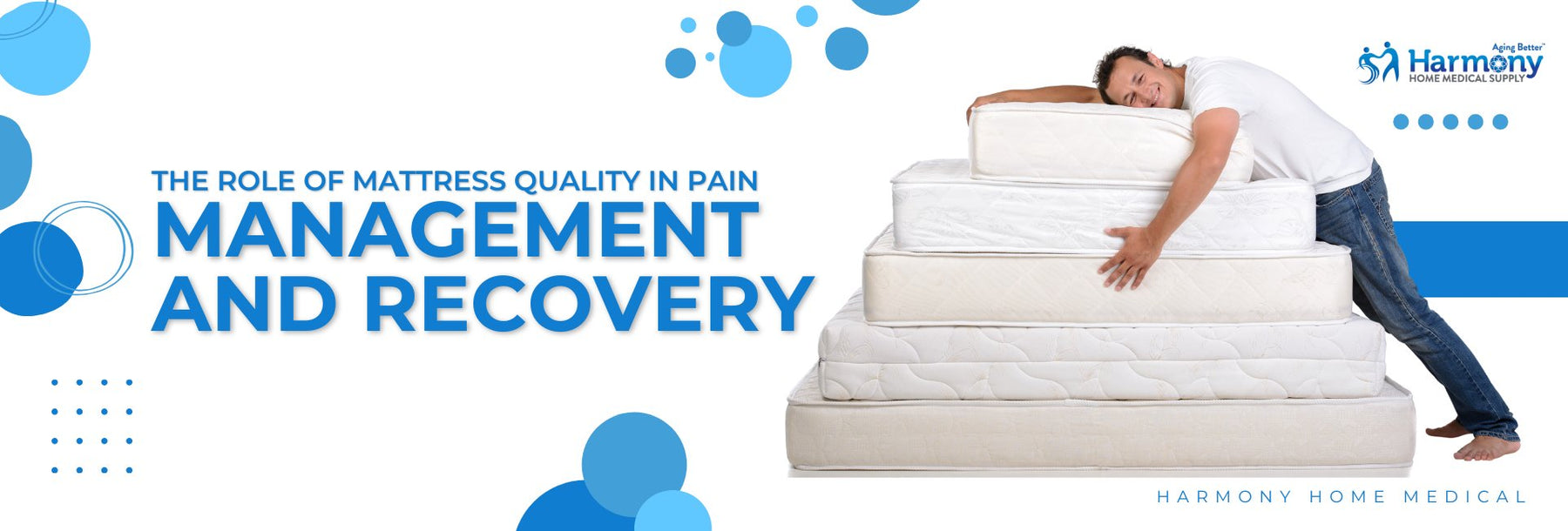 The Role of Mattress Quality in Pain Management and Recovery - Harmony Home Medical Supply