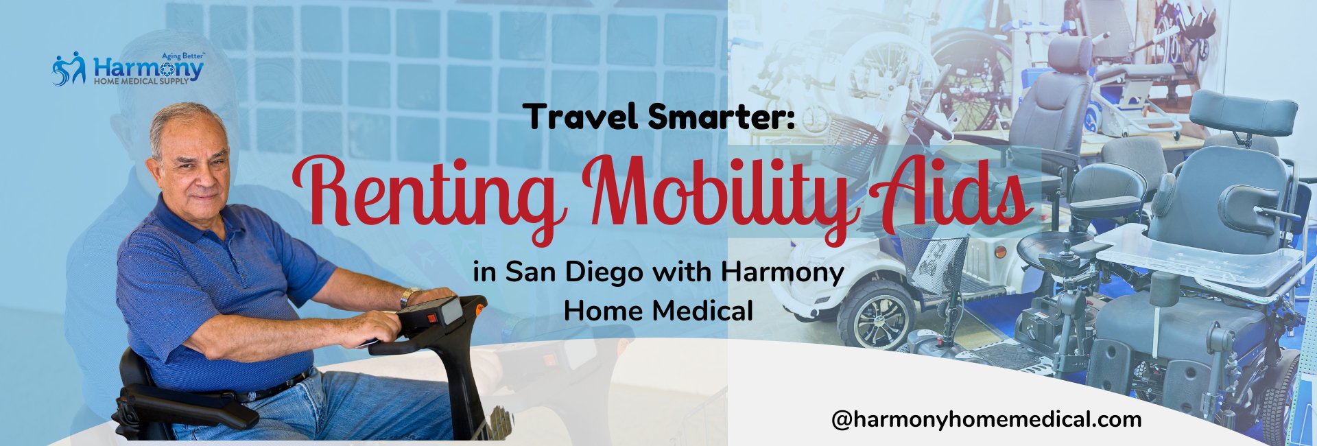 Renting Mobility Aids in San Diego with Harmony Home Medical – Harmony ...