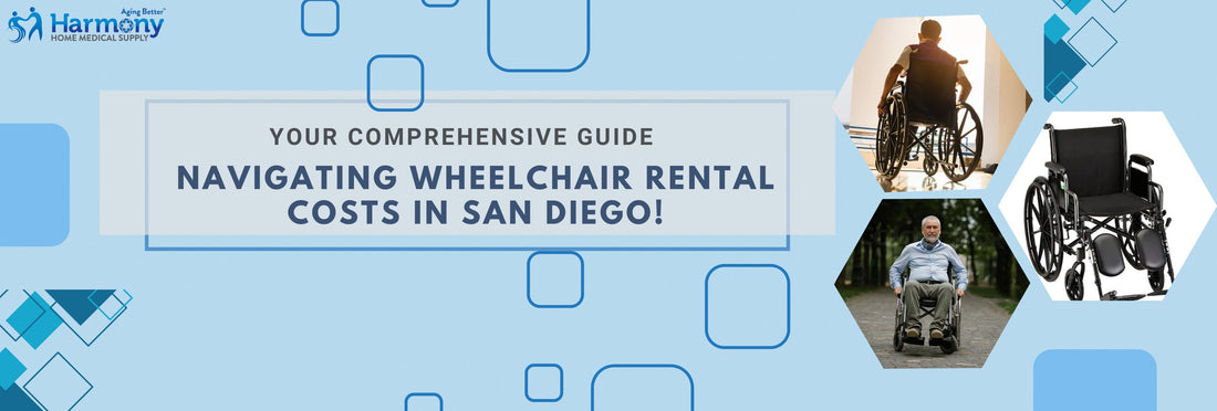 Understanding the Cost of Wheelchair Rental in San Diego - Harmony Home Medical Supply